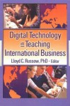 Digital Technology in Teaching International Business (Journal of Teaching in International Business) (Journal of Teaching in International Business) - Erdener Kaynak, Lloyd Russow, James C. Barber