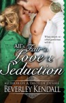 All's Fair in Love and Seduction (The Elusive Lords) (Volume 2) - Beverley Kendall