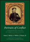 Portraits of Conflict: A Photographic History of Georgia in the Civil War (C) - Anne J. Bailey, Walter J. Fraser