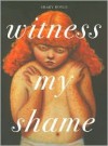 Witness My Shame: Bookworks and Drawings - Shary Boyle