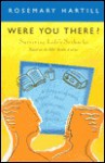 Were You There?: Surviving Life's Setbacks - Rosemary Hartill