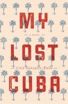 My Lost Cuba - Celso Gonzalez-Falla