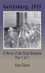 Gettysburg, 1913: A Novel of the Great Reunion, Part II (Gettysburg Reunion Serial) - Alan Simon