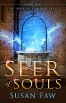 Seer of Souls (The Spirit Shield Saga Book 1) - Susan Faw