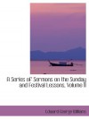 A Series of Sermons on the Sunday and Festival Lessons, Volume II - Edward George Williams