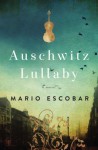 Auschwitz Lullaby - Mario Escobar