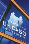 Chicago: The Second City - A.J. Liebling, Saul Steinberg