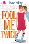 Fool Me Twice - Mandy Hubbard