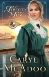 At Liberty to Love (Texas Romance) (Volume 7) - Caryl McAdoo