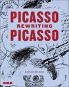 Picasso Rewriting Picasso - Kathleen Brunner