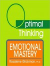 Emotional Mastery: With Optimal Thinking - Rosalene Glickman