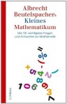 Albrecht Beutelspachers Kleines Mathematikum: Die 101 wichtigsten Fragen und Antworten zur Mathematik (German Edition) - Albrecht Beutelspacher