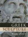 Greek Sculpture - Nigel Spivey