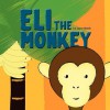 Eli the Monkey - Lawrence D. Smith