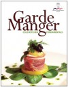 Garde Manger: Cold Kitchen Fundamentals - . The American Culinary Federation, Edward F. Leonard, Brenda R. Carlos, Tina Powers