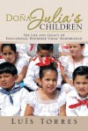 Dona Julia's Children: The Life and Legacy of Educational Reformer Vahac Mardirosian - Luis Torres