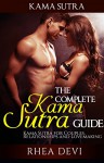 Kama Sutra: The Complete Kama Sutra Guide - Kama Sutra for Couples, Relationships, and Lovemaking (Kama Sutra for Beginners) - Rhea Devi, Kama Sutra