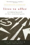 Lives to Offer: Accompanying Youth on Their Vocational Quests - Dori Grinenko Baker, Joyce Ann Mercer