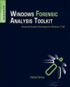 Windows Forensic Analysis Toolkit: Advanced Analysis Techniques for Windows 7 - Harlan Carvey