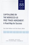 Capitalizing on the Morocco-US Free Trade Agreement: A Road Map for Success - Gary Clyde Hufbauer, Claire Brunel, Dean DeRosa