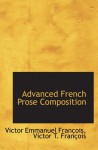 Advanced French Prose Composition - Victor Emmanuel François