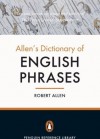 Allen's Dictionary of English Phrases - Robert Allen