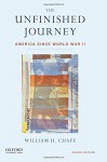 The Unfinished Journey: America Since World War II - William H. Chafe