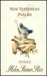 New Testament & Psalms With Poems By Helen Steiner Rice - Helen Steiner Rice