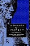 The Economics of Health Care: An Introductory Text - Alastair McGuire