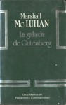 La galaxia de Gutenberg - Marshall McLuhan, Juan Novella