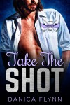 Take The Shot (Philadelphia Bulldogs #1) - Danica Flynn