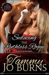 Seducing the Ruthless Rogue (The Rogue Agents Trilogy Book 2) - Tammy Jo Burns