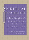 Spiritual Possibilities: Sir John Templeton's Reflections on Life and its Potential - Joanna Hill