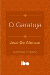 O Garatuja - José de Alencar