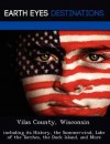 Vilas County, Wisconsin: Including Its History, the Summerwind, Lake of the Torches, the Duck Island, and More - Sam Night