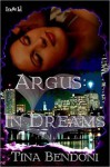 Argus in Dreams - Tina Bendoni