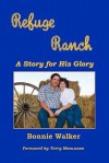 Refuge Ranch: A Story for His Glory - Bonnie Walker