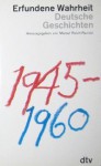 Erfundene Wahrheit: deutsche Geschichten 1945-1960 - Marcel Reich-Ranicki