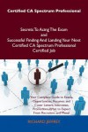 Certified CA Spectrum Professional Secrets to Acing the Exam and Successful Finding and Landing Your Next Certified CA Spectrum Professional Certified Job - Richard Jeffrey