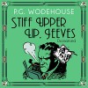 Stiff Upper Lip, Jeeves (Dramatised) - P. G. Wodehouse, Michael Hordern, full cast, Audible Studios