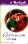 Całym sercem i duszą - Karen Rose Smith