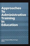 Approaches to Administrative Training in Education (Suny Series in Educational Leadership) - Joseph Murphy, Philip Hallinger