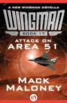 Attack on Area 51 (Wingman, 17) - Mack Maloney