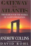 Gateway To Atlantis: The Search For The Source Of A Lost Civilisation - Andrew Collins