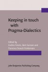 Keeping in Touch with Pragma-Dialectics: In Honor of Frans H. Van Eemeren - Frans H. van Eemeren, Bart Garssen, A. Francisca Snoeck Henkemans