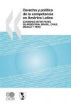 Derecho y Poltica de La Competencia En Amrica Latina: Exmenes Inter-Pares En Argentina, Brasil, Chile, Mxico y Per - OECD/OCDE