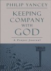 Keeping Company with God: A Prayer Journal - Zondervan Publishing, Kathryn Helmers