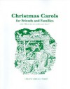 Christmas Carols for Friends and Families - Adrienne Tindall