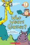 Who Wears Glasses? (Scholastic Reader Level 1) - Ana Galán, Sebastian Burnett