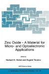 Zinc Oxide - A Material for Micro- And Optoelectronic Applications: Proceedings of the NATO Advanced Research Workshop on Zinc Oxide as a Material for Micro- And Optoelectronic Applications, Held in St. Petersburg, Russia, from 23 to 25 June 2004 - Norbert H. Nickel, Evgenii Terukov